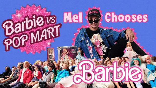 Barbie vs Pop Mart: Mel Chooses Barbie